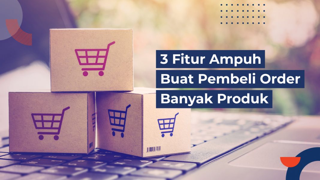 Shopee Sellers, Yuk Pancing Pembeli Order Banyak Produk Dengan 3 Fitur ...