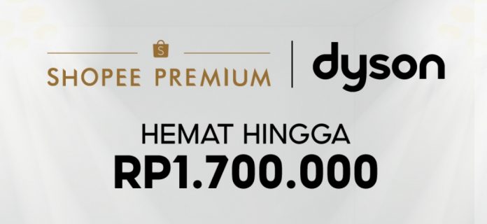 Dyson Hadir di Shopee Premium, Nikmati Berbagai Promo yang Ditawarkan!